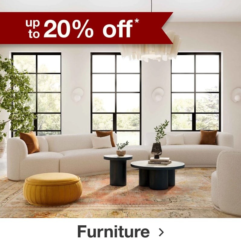 up to 20% off* Furniture.