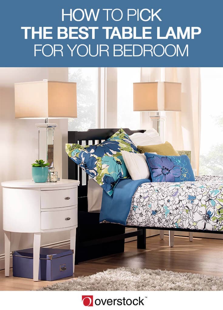 How to Pick the Perfect Bedroom Table Lamp - Overstock.com