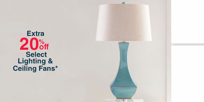 Extra 20% off Select Lighting & Ceiling Fans*
