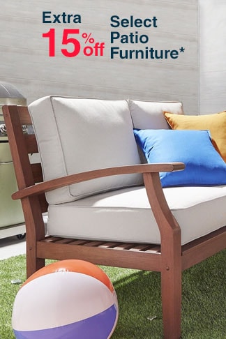 Extra 15% off Select Patio Furniture*