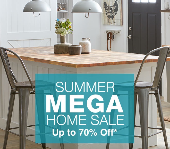 Summer Mega Home Sale Up to 70% off*