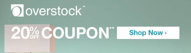 Overstock™ - 20% off Coupon** - Shop Now