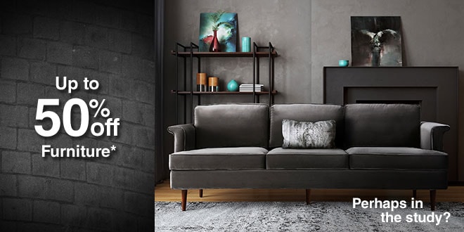 Up to 50% off Furniture*