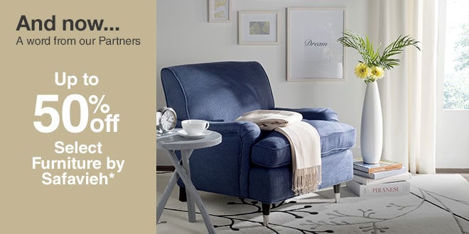 Up to 50% off Select Furniture by Safavieh*