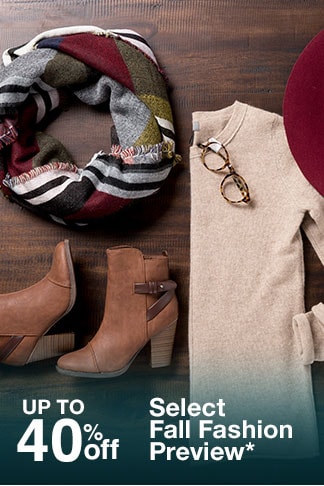 Up to 40% off Select Fall Fashion Preview*