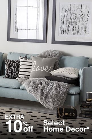 Extra 10% off Select Home Decor*