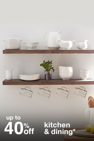 Up to 40% off Kitchen & Dining*