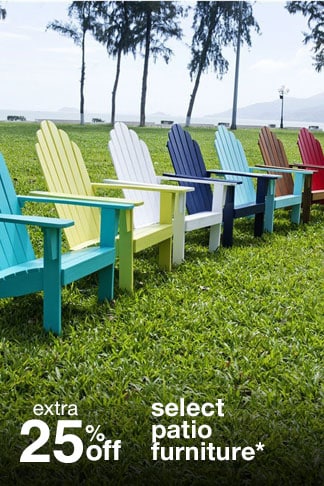 Extra 25% off Select Patio Furniture*