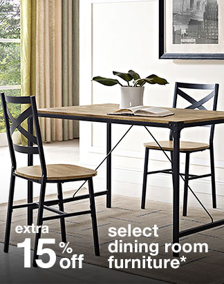 extra 15% off select dining room furniture*