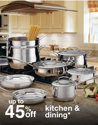 Up to 45 % off Kitchen & Dining*