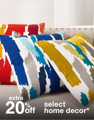 Extra 20% off Select Home Decor*