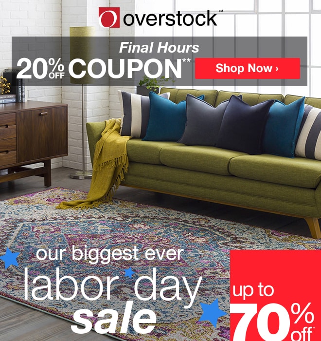 Overstock - 20 off Coupon** - Shop Now - our biggest labor day sale - up to 70% off*