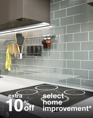 Extra 10% off  Select Home Improvement*