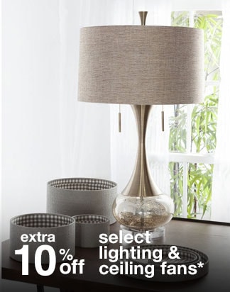 Extra 10% off Select Lighting and Ceiling Fans*