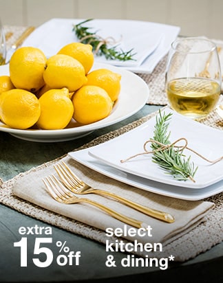 Extra 15% off Select Kitchen & Dining*