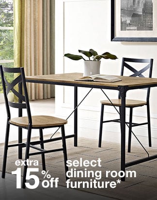 Extra 15% off Select Dining Room Furniture*