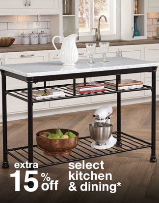 Extra 15% off Select Kitchen & Dining*