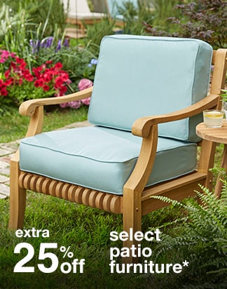 Extra 25% off Select Patio Furniture*