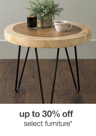 Up to 30% off Select Furniture* 