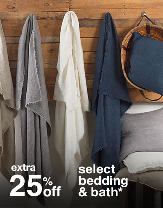 Extra 25% off Select Bedding & Bath*