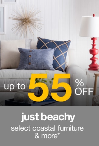 up to 55% off - just beachy - select coastal furniture & more*