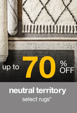 neutral territory - selections of rugs that will fit any room. up to 70% off*