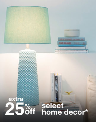 Extra 25% off Select Home Decor*