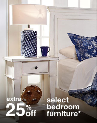 Extra 25% off Select Bedroom Furniture*