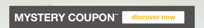 Mystery Coupon** - discover now