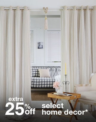 Extra 25% off Select Home Decor*