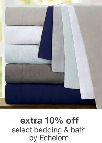 Extra 10% off Select Bedding & Bath by Echelon*
