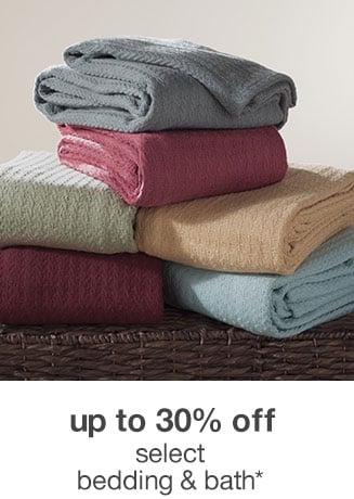 Up to 30% off Select Bedding & Bath*