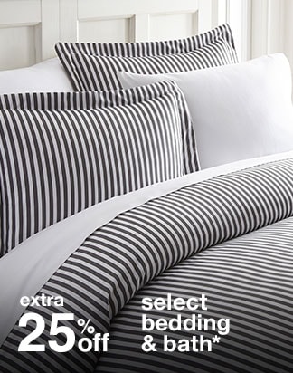 extra 25% off select bedding & bath*