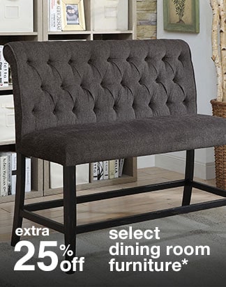 extra 25% off select dining room furniture*
