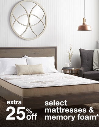 extra 25% off select mattresses & memory foam*
