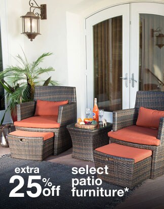 extra 25% off select patio furniture*
