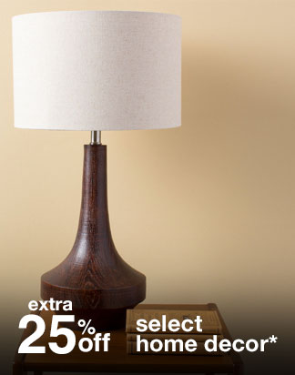 extra 25% off select home decor*