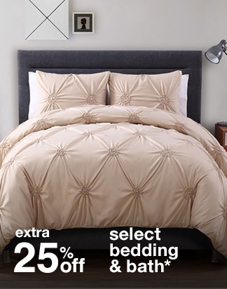 extra 25% off select bedding & bath*