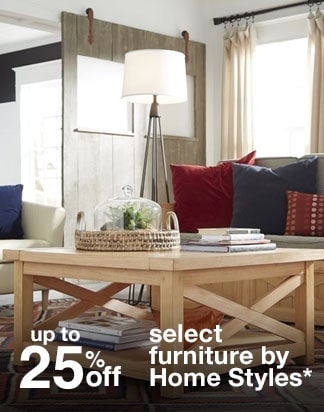 Up to 25% off Select Furniture by Home Styles*