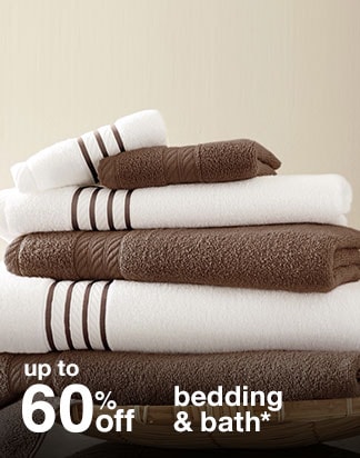 up to 60% off bedding & bath*