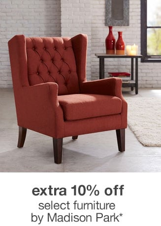 Extra 10% off Select Furniture by Madison Park*