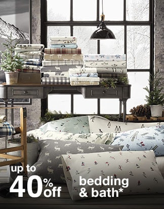 up to 40% off bedding & bath*