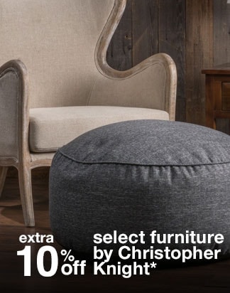 Extra 10% off Select Furniture by Christopher Knight*