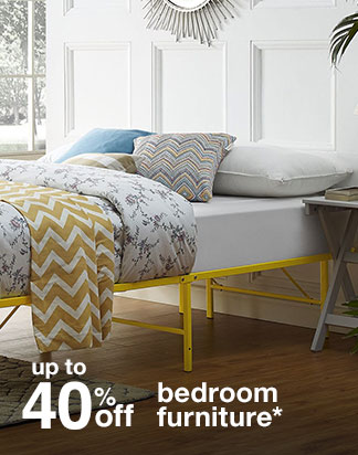 up to 40% off bedroom furniture*