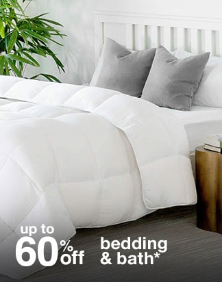 Up to 60% off Bedding And Bath*