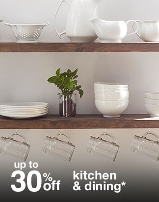 up to 30% off kitchen & dining*