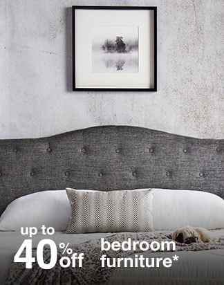 up to 40% off bedroom furniture*