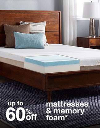 up to 60% off mattresses & memory foam*