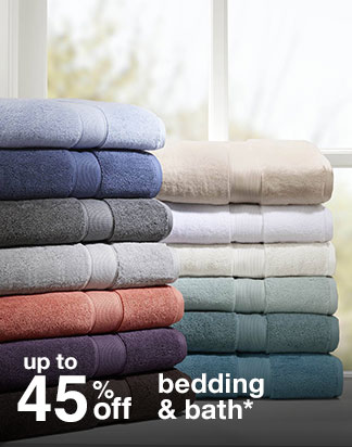 up to 45% off bedding & bath*
