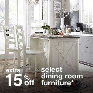 extra 15% off select dining room furniture*